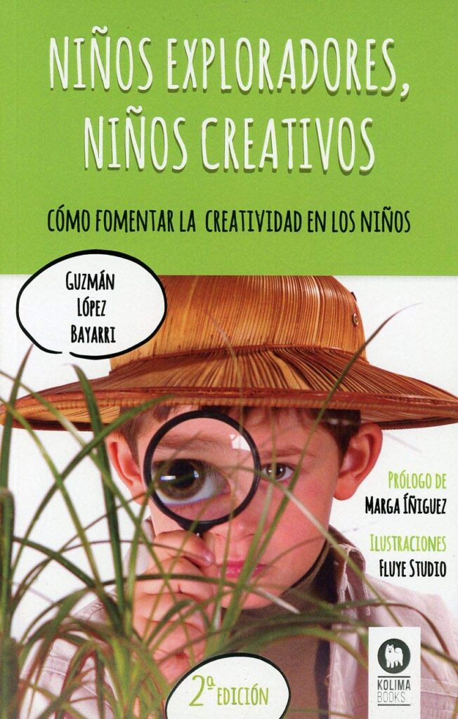 NIÑOS EXPLORADORES NIÑOS CREATIVOS CÓMO FOMENTAR LA CREATIVIDAD EN LOS NIÑOS A ED