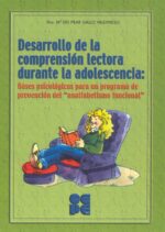 DESARROLLO DE LA COMPRENSION LECTORA DURANTE LA ADOLESCENCIA: BASES PSICOLOGICAS PARA UN PROGRAMA DE PREVENCION DEL ANALFABETISMO FUNCIONAL