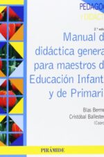 MANUAL DE DIDACTICA GENERAL PARA MAESTROS DE EDUCACION INFANTIL Y DE PRIMARIA