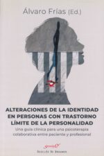 Alteraciones de la Identidad en Personas con Trastorno Límite de Personalidad: Una Guía Clínica para una Psicoterapia Colaborativa entre Paciente y Profesional