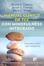MANUAL CLÍNICO DE TCC CON MINDFULNESS INTEGRADO: Guía Paso a Paso Para Terapeutas