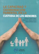 LA CAPACIDAD Y COORDINACIÓN PARENTAL EN LA CUSTODIA DE LOS MENORES