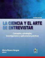 LA CIENCIA Y EL ARTE DE ENTREVISTAR. CONCEPTOS, ESTRATEGIAS, INVESTIGACIONES Y APLICACION PRACTICAS