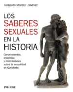 LOS SABERES SEXUALES EN LA HISTORIA: Conocimientos, Creencias y Mentalidades sobre la Sexualidad en Occidente