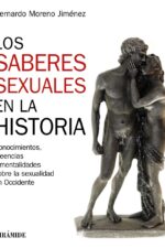 LOS SABERES SEXUALES EN LA HISTORIA: Conocimientos, Creencias y Mentalidades sobre la Sexualidad en Occidente