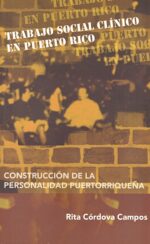 TRABAJO SOCIAL CLÍNICO EN PUERTO RICO; CONSTRUCCIÓN DE LA PERSONALIDAD PUERTORRIQUEÑA