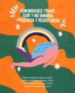 COMUNIDADES TRANS, CUIR Y NO BINARIA: PRESENCIA Y RESISTENCIA