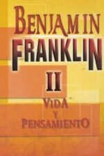 BENJAMIN FRANKLIN II: VIDA Y PENSAMIENTO
