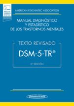 DSM-5-TR: MANUAL DIAGNÓSTICO Y ESTADÍSTICO DE LOS TRASTORNOS MENTALES (TEXTO REVISADO EN ESPAÑOL)