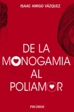 DE LA MONOGAMIA AL POLIAMOR: El neoindividualismo sexual