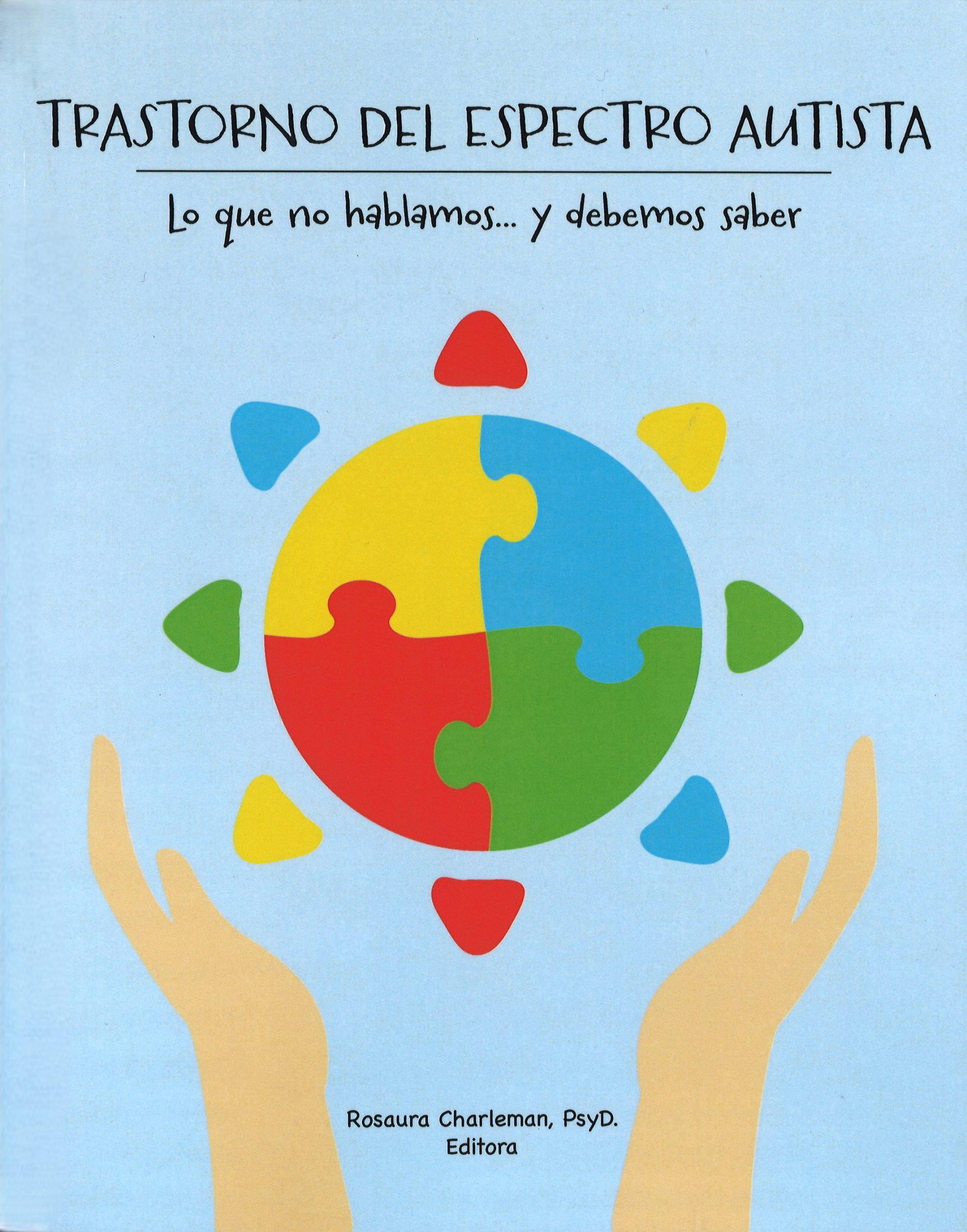 Trastorno del Espectro Autista: Lo Que No Hablamos...Y Debemos Saber