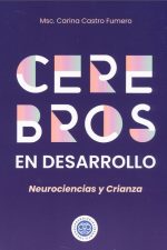 Cerebros en desarrollo: Neurociencia y Crianza