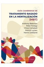 Guía Cambridge para el tratamiento basado en la mentalización (MBT)