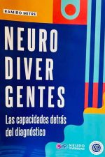 Neurodivergentes Las capacidades detrás del diagnóstico
