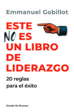 Este NO es un libro de liderazgo. 20 reglas para el éxito