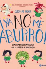 Cuido mi mente. ¡Ya no me aburro!: Cómo combatir la impaciencia con el poder de la imaginación