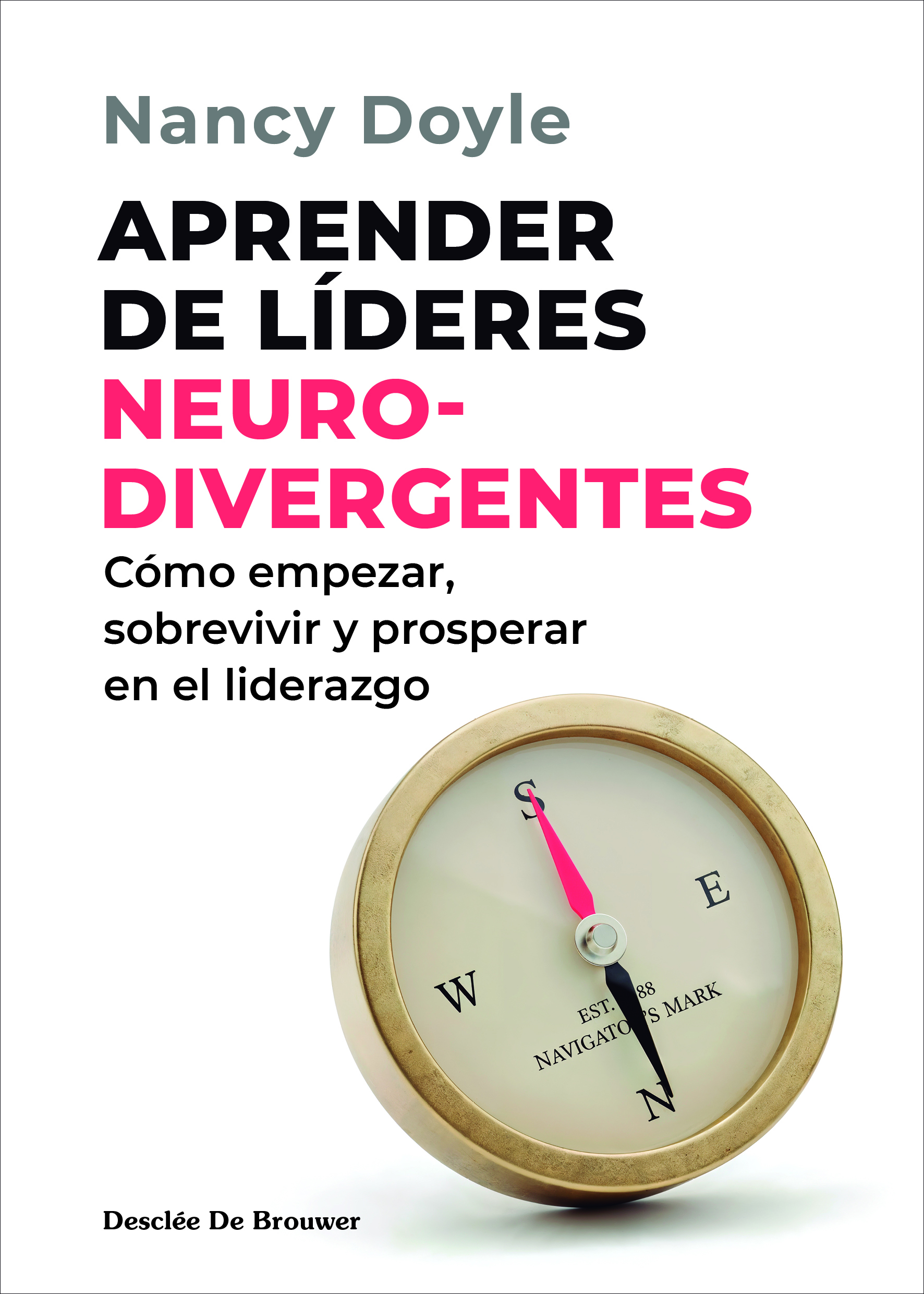 Aprender de Líderes Neuro-Divergentes Como empezar, sobrevivir y prosperar en el liderazgo (1er Edición 2026)