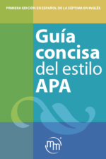 Guía concisa del estilo APA Primera edición en Español de la Séptima en Inglés