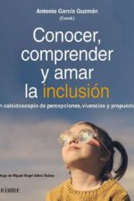 Conocer, comprender y amar la inclusión: Un caleidoscopio de percepciones, vivencias y propuestas