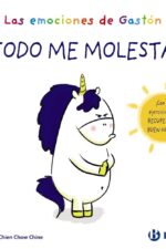 Las emociones de Gastón. ¡Todo me molesta!